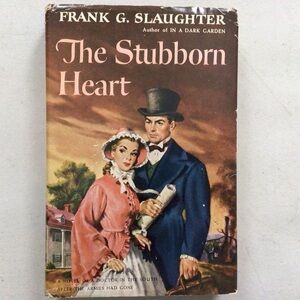 The Stubborn Heart by Frank G. Slaughter Vintage Hardcover Book